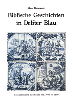 Biblische Geschichten in Delfter Blau