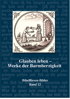Band 12 Werke der Barmherzigkeit